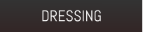 DRESSING